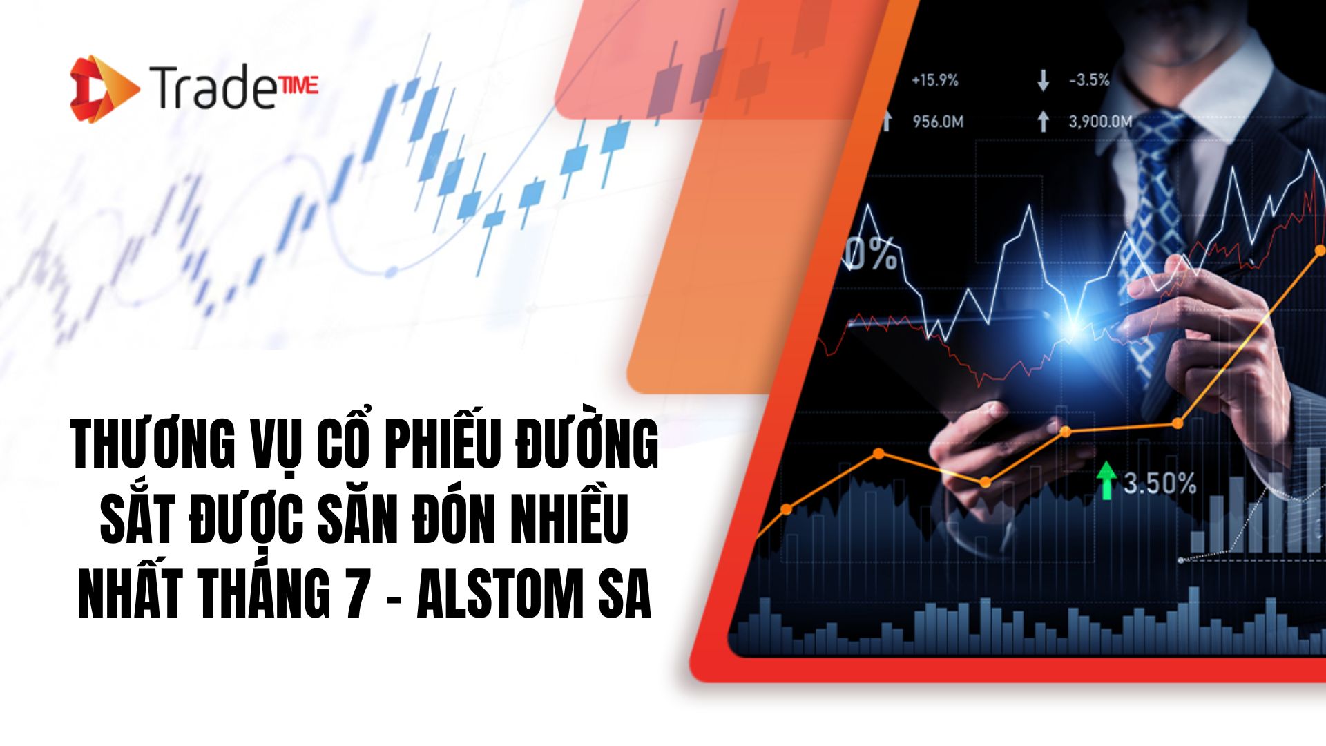 THƯƠNG VỤ CỔ PHIẾU ĐƯỜNG SẮT ĐƯỢC SĂN ĐÓN NHIỀU NHẤT THÁNG 7 - ALSTOM SA.jpg